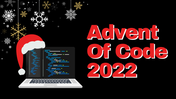 Advent Of Code 2022 - 7 Reasons why you should participate